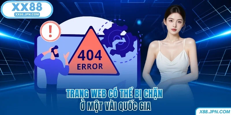 Đăng Nhập XX88 - Cách Truy Cập Tài Khoản Trong 30 Giây 8 Trang web XX88 có thể bị chặn ở một vài quốc gia